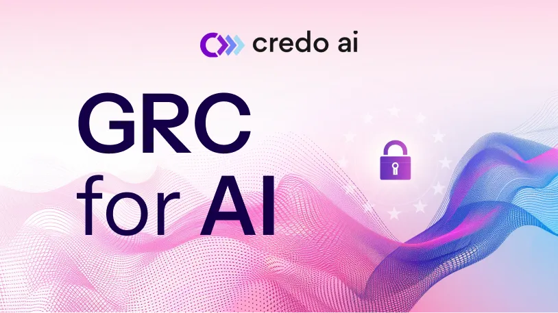 Introducing Governance Risk And Compliance Grc For Ai Credo Ai